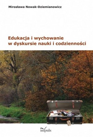 Edukacja i wychowanie w dyskursie nauki i codzienności – ebook