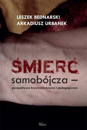 Śmierć samobójcza. Perspektywa kryminalistyczna i pedagogiczna – ebook