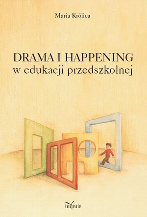 Drama i happening w edukacji przedszkolnej &ndash; ebook