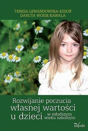 Rozwijanie poczucia własnej wartości u dzieci w młodszym wieku szkolnym – ebook