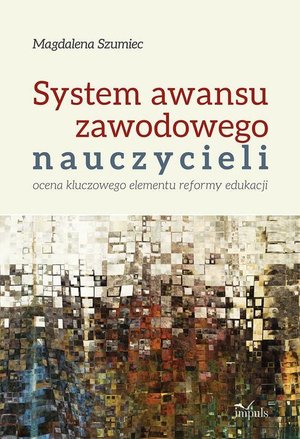 System awansu zawodowego nauczycieli: Ocena kluczowego elementu reformy edukacji – ebook