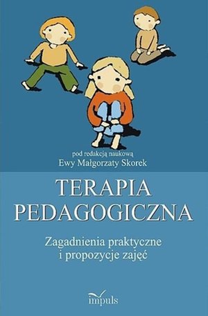 Terapia pedagogiczna. Tom 2: Zagadnienia praktyczne i propozycje zajęć. – ebook