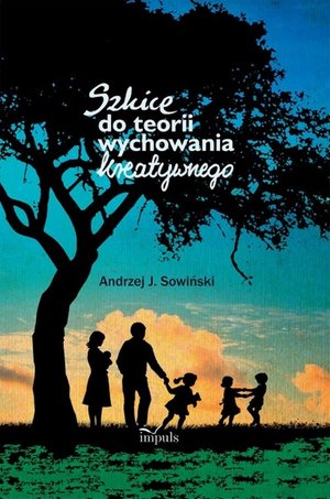 Szkice do teorii wychowania kreatywnego – ebook