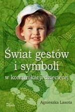 Świat gest&oacute;w i symboli w komunikacji dziecięcej &ndash; ebook
