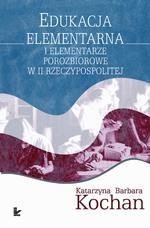 Edukacja elementarna i elementarze porozbiorowe w II Rzeczypospolitej &ndash; ebook