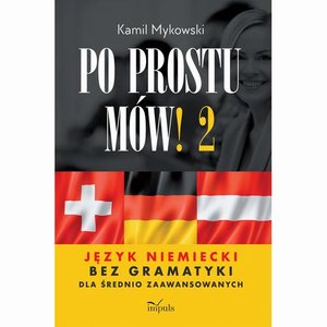 Po prostu mów! część 2. Język niemiecki bez gramatyki – ebook