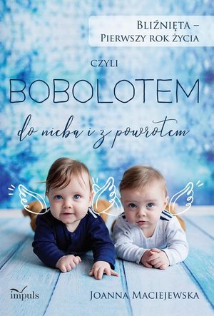 Bliźnięta - pierwszy rok życia: czyli BOBOLOTEM do nieba i z powrotem – ebook