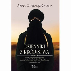 Dzienniki z Królestwa. (Auto)etnograficzne zapiski badaczki terenowej w Arabii Saudyjskiej z komentarzami – ebook