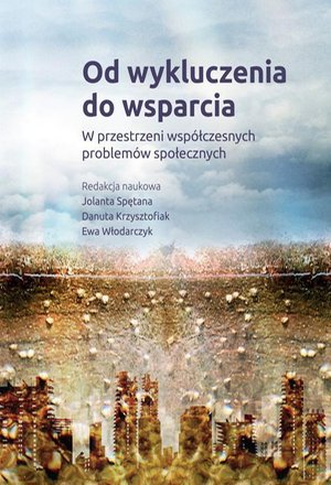 Od wykluczenia do wsparcia: W przestrzeni współczesnych problemów społecznych – ebook