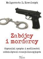 Zabójcy i mordercy. Czynniki ryzyka i możliwości oddziaływań resocjalizacyjnych – ebook