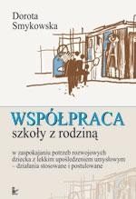 Współpraca szkoły z rodziną w zaspokajaniu potrzeb rozwojowych dziecka z lekkim upośledzeniem umysłowym - działania stosowane i postulowane – ebook