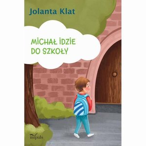 Michał idzie do szkoły. Opowiadania z propozycjami zabaw przygotowujących do czytania i pisania – ebook