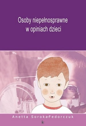 Osoby niepełnosprawne w opiniach dzieci &ndash; ebook