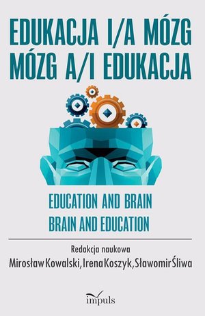 Edukacja i/a mózg Mózg a/i edukacja: EDUCATION AND / AND BRAIN BRAIN AND / AND EDUCATION – ebook