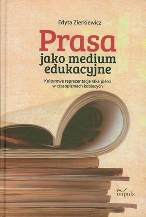 Prasa jako medium edukacyjne: Kulturowe reprezentacje raka piersi w czasopismach kobiecych – ebook