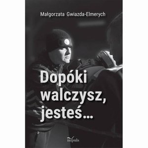 Dopóki walczysz, jesteś… – ebook