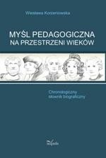 Myśl pedagogiczna na przestrzeni wieków. Chronologiczny słownik biograficzny – ebook