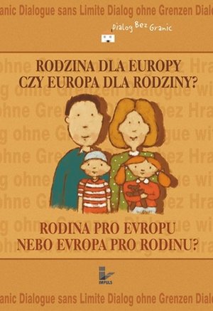 Rodzina dla Europy czy Europa dla rodziny? Tom II serii Dialog bez Granic – ebook