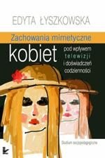 Zachowania mimetyczne kobiet pod wpływem telewizji i doświadczeń codzienności: Studium socjopedagogiczne – ebook