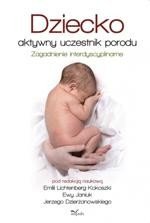 Dziecko - aktywny uczestnik porodu. Zagadnienie interdyscyplinarne – ebook