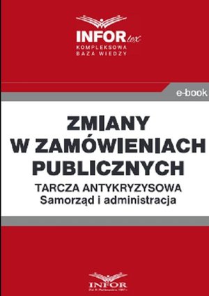 Zmiany w zamówieniach publicznych .Tarcza antykryzysowa.Samorząd i administracja – ebook