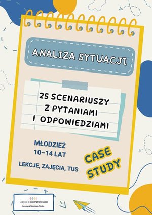 Analiza sytuacji - case study. 25 scenariuszy z pytaniami i odpowiedziami dla młodzieży 10-14 lat – ebook