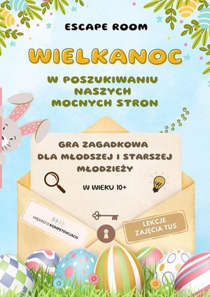 Escape room. Wielkanoc. W poszukiwaniu naszych mocnych stron. Gra zagadkowa dla młodzieży – ebook