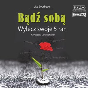 Bądź sobą. Wylecz swoje 5 ran – audiobook