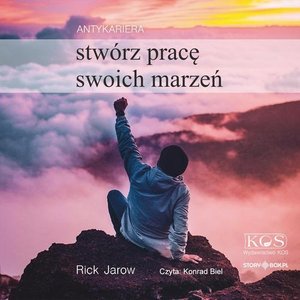 Antykariera. Stwórz pracę swoich marzeń – audiobook