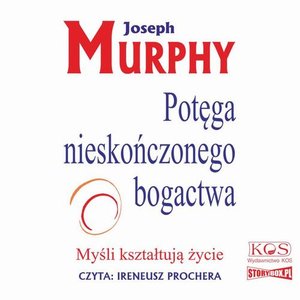 Potęga nieskończonego bogactwa. Myśli kształtują życie – audiobook