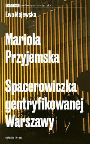 Mariola Przyjemska. Spacerowiczka gentryfikowanej Warszawy – ebook