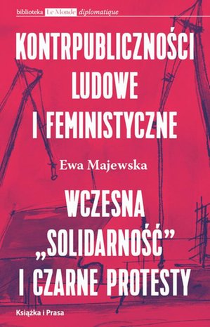 Kontrpubliczności ludowe i feministyczne: Wczesna "Solidarność" i Czarne Protesty – ebook