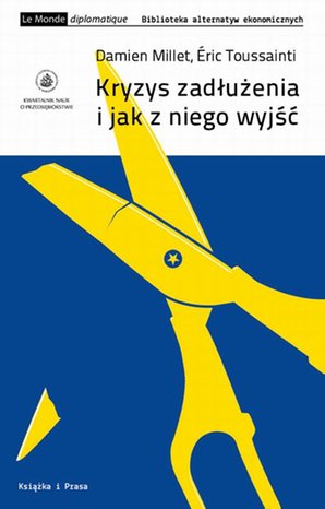 Kryzys zadłużenia i jak z niego wyjść Audyt anulowanie alternatywa polityczna – ebook