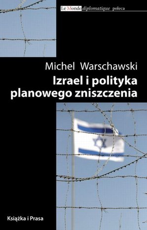 Izrael i polityka planowego zniszczenia – ebook