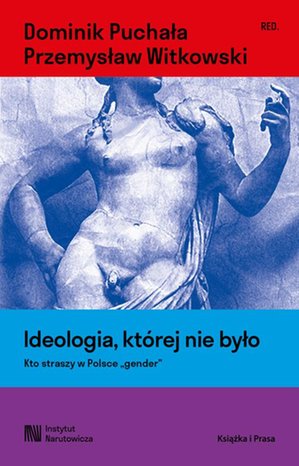 Ideologia, której nie było. Kto straszy w Polsce "gender" – ebook