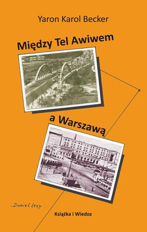 MIEDZY TEL AWIWEM A WARSZAWĄ – ebook
