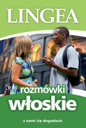 Rozmówki włoskie. Z nami się dogadacie – ebook