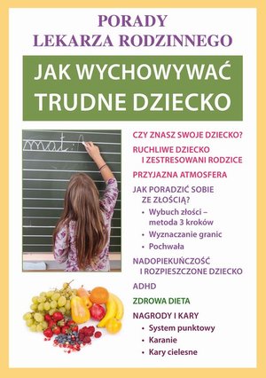 Jak wychowywać trudne dziecko: Porady lekarza rodzinnego – ebook