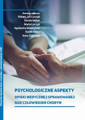 Psychologiczne aspekty opieki medycznej sprawowanej nad człowiekiem chorym – ebook