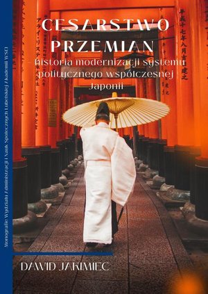Cesarstwo przemian - historia modernizacji systemu politycznego współczesnej Japonii – ebook