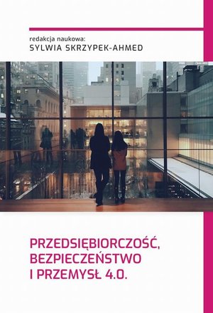 PRZEDSIĘBIORCZOŚĆ, BEZPIECZEŃSTWO I PRZEMYSŁ 4.0 &ndash; ebook