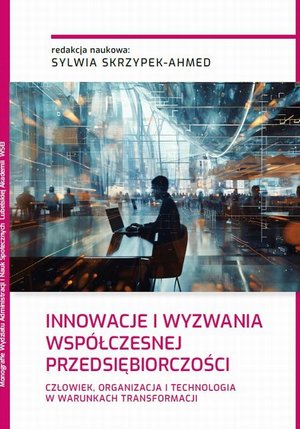 INNOWACJE I WYZWANIA WSP&Oacute;ŁCZESNEJ PRZEDSIĘBIORCZOŚCI &ndash; ebook