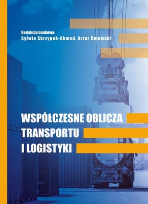 WSPÓŁCZESNE OBLICZA TRANSPORTU I LOGISTYKI – ebook