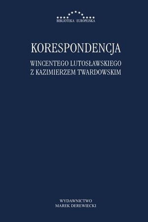 Korespondencja Wincentego Lutosławskiego z Kazimierzem Twardowskim – ebook