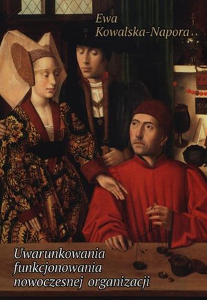 Uwarunkowania funkcjonowania nowoczesnej organizacji – ebook