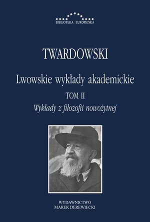 Lwowskie wykłady akademickie, tom II - Wykłady z historii filozofii, część III - Wykłady z filozofii nowożytnej – ebook