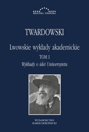 Lwowskie wykłady akademickie: T.I Wykłady o idei Uniwersytetu – ebook