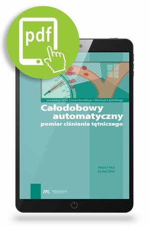 Całodobowy automatyczny pomiar ciśnienia tętniczego: Praktyka kliniczna &ndash; ebook