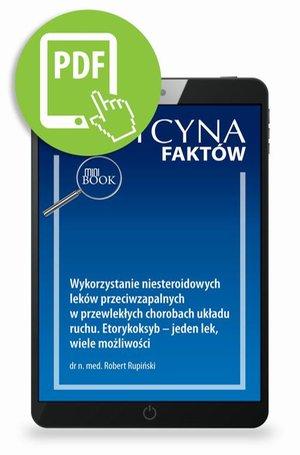 Wykorzystanie niesteroidowych leków przeciwzapalnych w przewlekłych chorobach układu ruchu. Etorykoksyb - jeden lek, wiele możliwości [Medycyna Faktów 4/2024] – ebook