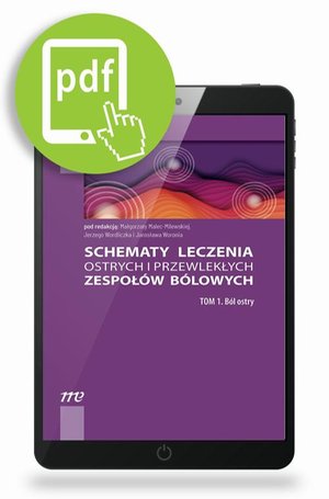Schematy leczenia ostrych i przewlekłych zespoł&oacute;w b&oacute;lowych. Tom 1. B&oacute;l ostry &ndash; ebook